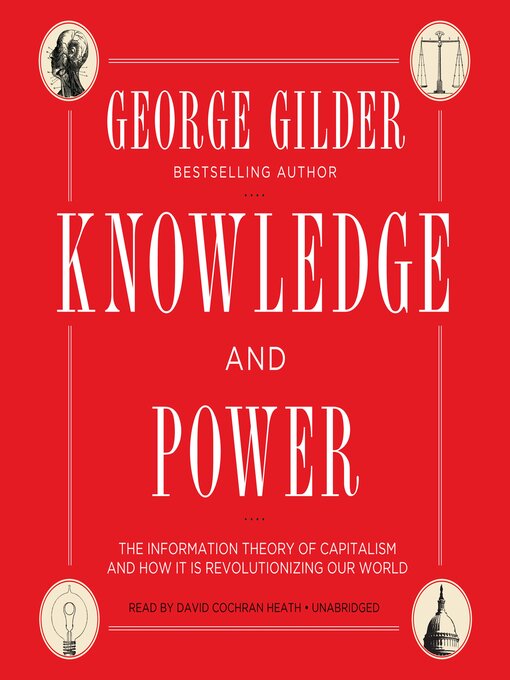 Title details for Knowledge and Power by George Gilder - Available
